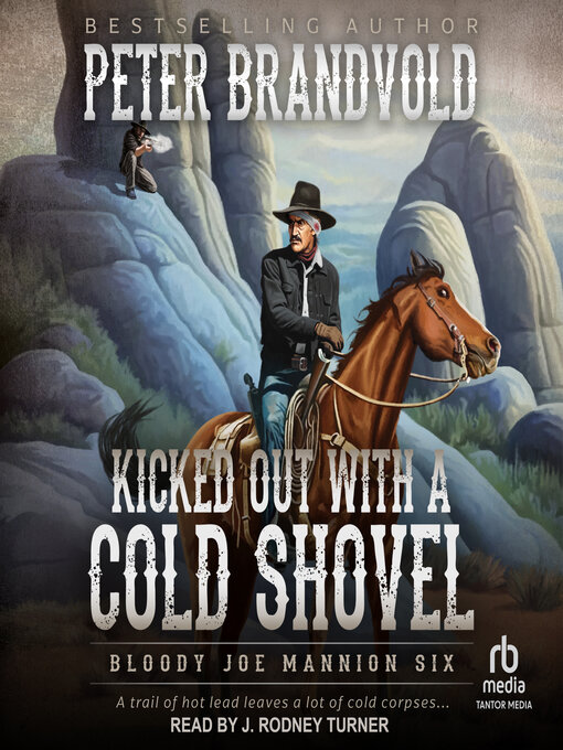Title details for Kicked Out With a Cold Shovel by Peter Brandvold - Wait list